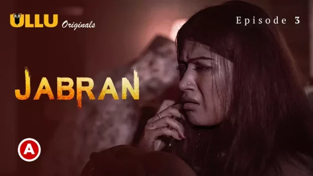 Jabran Episode 3: Romantic Adult Web Series