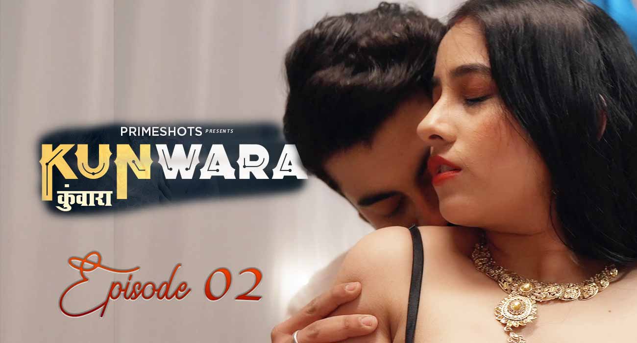 Kunwara E2 Prime Shots Hindi XXX Web Series