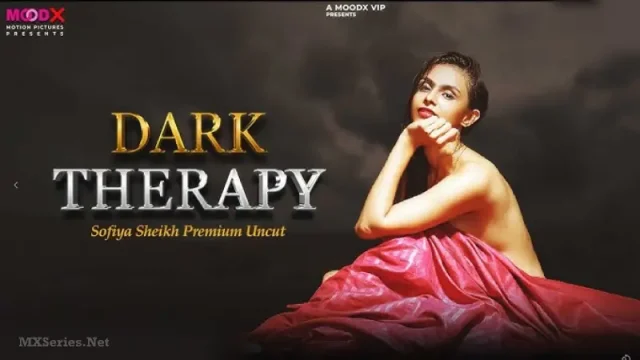Dark Therapy Moodx hot web series XXX Video