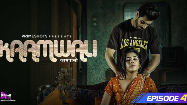 Kaamwali E4 Hindi Hot Web Series – PrimeShots
