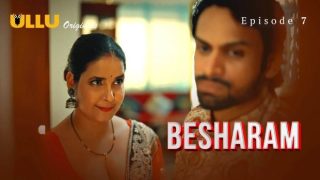 Besharam Part 2 EP7 Hot Hindi Web Series – ULLU