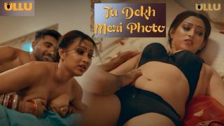 Tu Dekh Meri Photo Part 2 E07 ULLU Web Series 2025