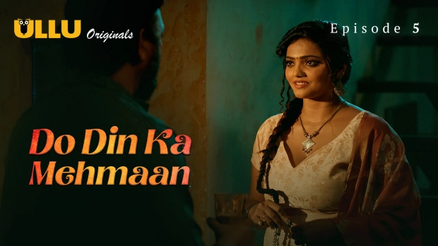 Do Din Ka Mehmaan 2025 Ullu Hindi Hot Web Series Episode 5
