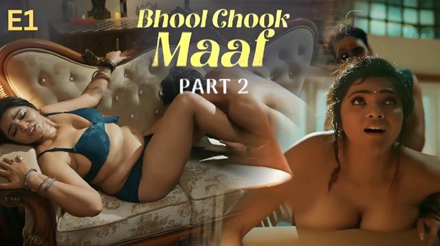 Bhool Chook Maaf Part 2 E1 2026 – FeelApp Hot Hindi xxx Web Series